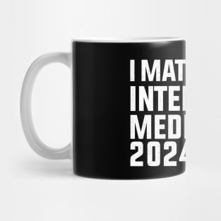 I Matched Internal Medicine 2024 Residency Cool Match Mug